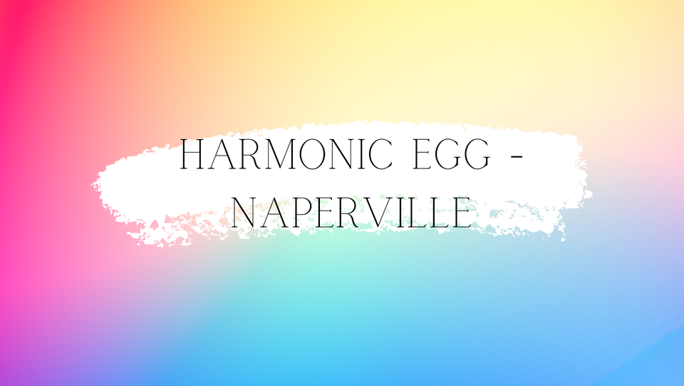 Harmonic Egg – Naperville